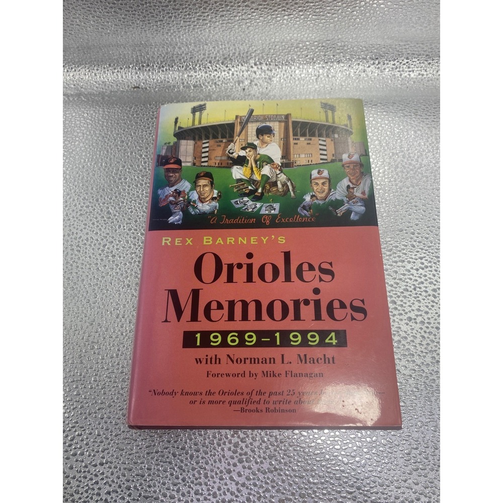 Rex Barneys Orioles Memories 1969-1994 Norman L Macht Baltimore Baseball Book